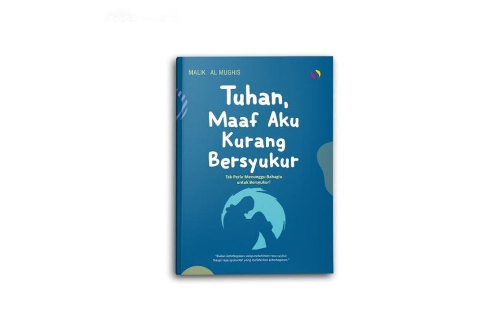 Buku Motivasi Tuhan Maaf Aku Kurang Bersyukur
